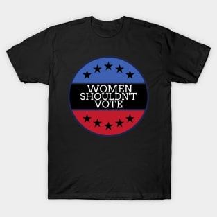 Women Shouldn't Vote T-Shirt